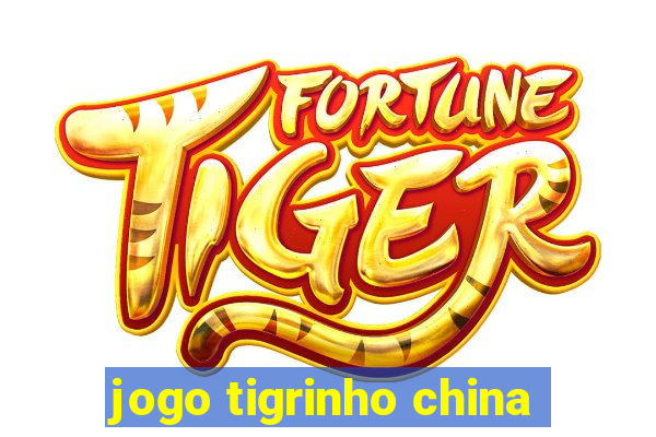 jogo tigrinho china